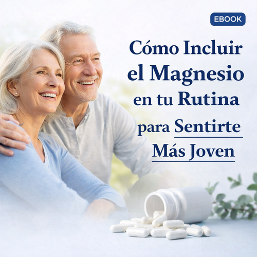 Ebook: Cómo Incluir el Magnesio en tu Rutina para Sentirte Más Joven